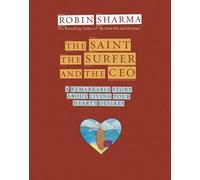 Robin Sharma The Saint, the Surfer and the CEO (Tascabile)
