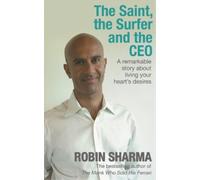 Robin Sharma The Saint, the Surfer and the CEO (Tascabile)