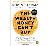 Robin Sharma The Wealth Money Can't Buy (Tascabile)
