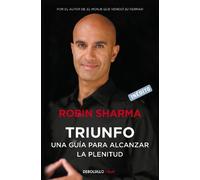 Robin Sharma Triunfo. Una guía para alcanzar la plenitud / The Great (Tascabile)