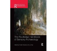 Robin Skeates The Routledge Handbook of Sensory Archaeology (Tascabile)