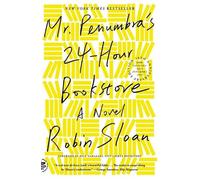 Robin Sloan Mr. Penumbra's 24-Hour Bookstore (Tascabile)