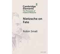 Robin Small Nietzsche on Fate (Tascabile)