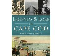 Robin Smith-johnson Legends & Lore of Cape COD (Tascabile)