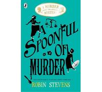 Robin Stevens A Spoonful of Murder (Tascabile) Murder Most Unladylike Mystery