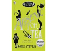 Robin Stevens Arsenic For Tea (Tascabile) Murder Most Unladylike Mystery
