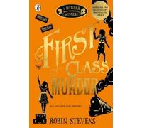 Robin Stevens First Class Murder (Tascabile) Murder Most Unladylike Mystery