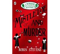 Robin Stevens Mistletoe and Murder (Tascabile) Murder Most Unladylike Mystery