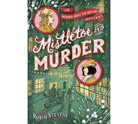 Robin Stevens Mistletoe and Murder (Tascabile) Murder Most Unladylike Mystery