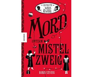 Robin Stevens N Mord unterm Mistelzweig: Der fünfte Fall für (Copertina rigida)