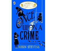 Robin Stevens Once Upon a Crime (Tascabile) Murder Most Unladylike Collection