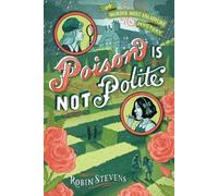 Robin Stevens Poison is Not Polite (Tascabile)