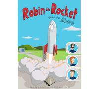 Robin The Rocket: Goes to Mars