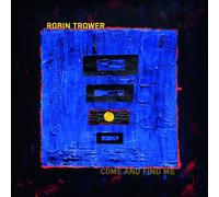 Robin Trower Come and find me (CD) Album (PRESALE 16/05/2025)