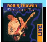 Robin Trower - Living Out Of Time: Live