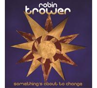 Robin Trower Something's About to Change (CD) Album