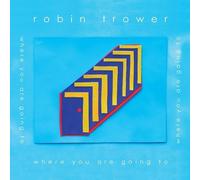 Robin Trower Where You Are Going To (CD)