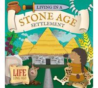 Robin Twiddy Living in a Stone Age Settlement (Copertina rigida) Life Long Ago