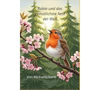 Robin und das gemütlichste Nest der Welt