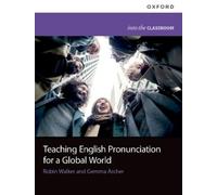 Teaching English Pronunciation for a Global World