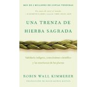 Robin Wall Kimmere Braiding Sweetgrass / Una Trenza de Hierba Sagrad (Tascabile)