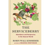 Robin Wall Kimmerer The Serviceberry (Copertina rigida)