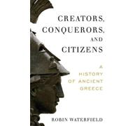 Robin Waterfield Creators, Conquerors, and Citizens (Copertina rigida)