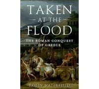 Robin Waterfield Taken at the Flood (Tascabile) Ancient Warfare and Civilization