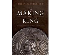 Robin Waterfield The Making of a King (Copertina rigida)