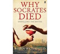 Robin Waterfield Why Socrates Died (Tascabile)
