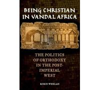 Robin Whelan Being Christian in Vandal Africa (Copertina rigida)