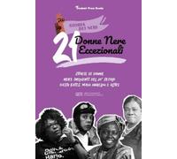 Robin White 21 donne nere eccezionali (Tascabile) Storia Dei Neri