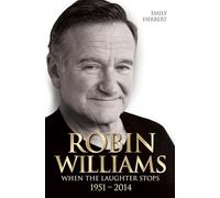 Robin Williams: When the Laughter Stops 1951-2014