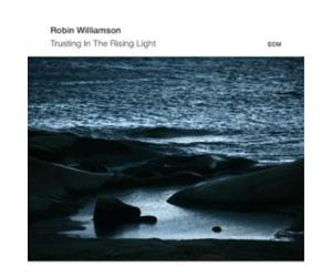 Robin Williamson Trusting in the Rising Light (CD) Album