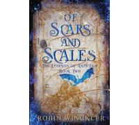 Robin Winckler Of Scars and Scales (Tascabile) Legends of Anticuus