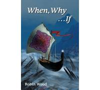 Robin Wood When, Why ...If (Tascabile)