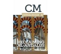Robin Yassin-Kassab Critical Muslim 06: Reclaiming Al-Andalus (Tascabile)