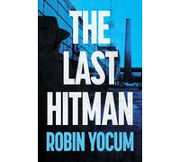Robin Yocum The Last Hitman (Copertina rigida)
