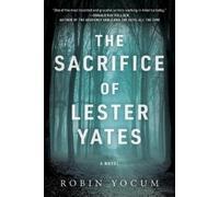 Robin Yocum The Sacrifice of Lester Yates (Copertina rigida)