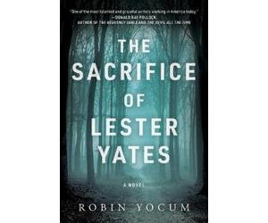 Robin Yocum The Sacrifice of Lester Yates (Copertina rigida)