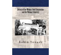 Robin Yonash History of the Weimar Joint Sanatorium and the Weimar C (Tascabile)