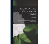 Robinson B L (Benjamin Lincoln Flora of the Galápagos Island (Copertina rigida)