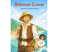 Robinson Crusoe - a partir de Daniel Def: Pequeños Clásicos de Les Classiques en Culottes Courtes