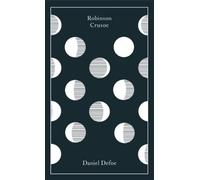 Robinson Crusoe: Daniel Defoe - Defoe Daniel