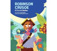 Robinson Crusoe di Daniel Defoe. Ediz. a colori