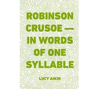 Robinson Crusoe - in Words of One Syllable