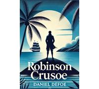 Robinson Crusoe (Original 1719 Version)