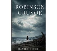 Robinson Crusoe: Shipwrecked. Alone. Unbroken.
