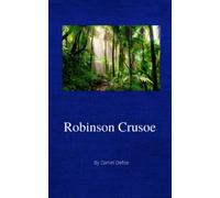 Robinson Crusoe: The 1719 Full of Adventures Classic (Annotated)
