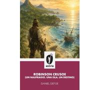 Robinson Crusoe (Un naufragio, una isla, un destino)